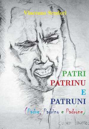 Patri, Patrinu e Patruni de Vincenzo Scuderi