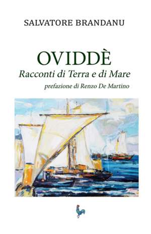 Ovvidè. Racconti di Terra e di Mare de Salvatore Brandanu