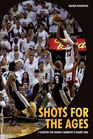 Shots For The Ages de Davide Piasentini