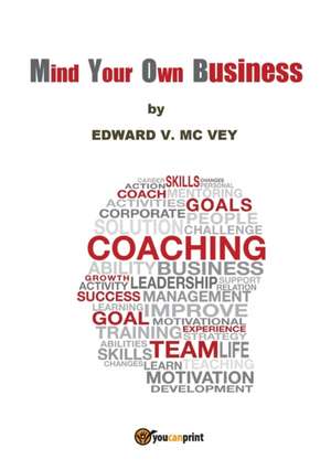 Mind your own business de Edward V. Mc Vey