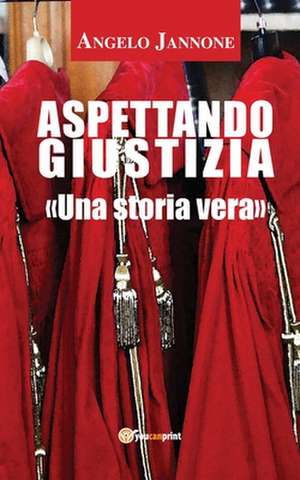 Aspettando Giustizia (nuova edizione) de Angelo Jannone