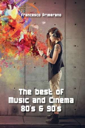 The best of Music and Cinema 80's & 90's de Francesco Primerano