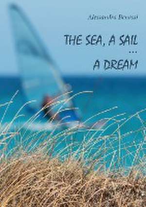 The sea, a sail... a dream de Alessandra Benassi