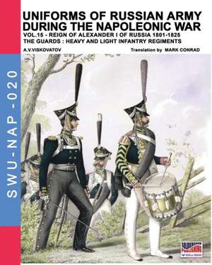 Uniforms of Russian army during the Napoleonic war vol.15 de Aleksandr Vasilevich Viskovatov