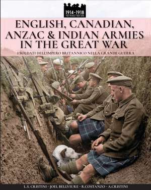 English, Canadian, ANZAC & Indian armies in the great war de Luca Stefano Crisrini