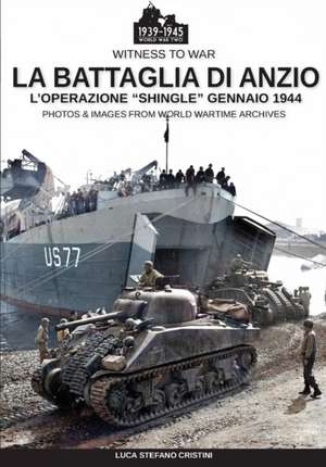 La battaglia di Anzio de Luca Stefano Cristini