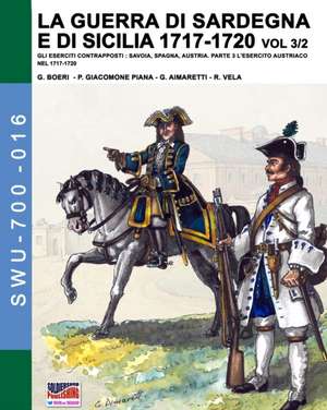 La guerra di Sardegna e di Sicilia 1717-1720 vol. 3/2 de Giancarlo Boeri