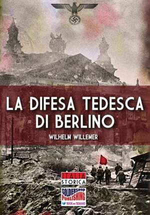 La difesa tedesca di Berlino de Wilhelm Willemer