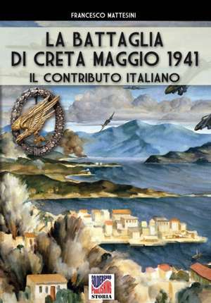 La battaglia di Creta - Maggio 1941 de Francesco Mattesini