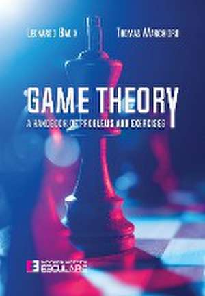 Game Theory. A Handbook of Problems and Exercises de Leonardo Badia