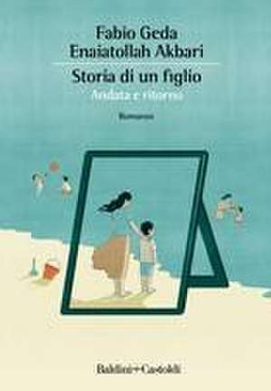 Storia di un figlio. Andata e ritorno de Fabio Geda