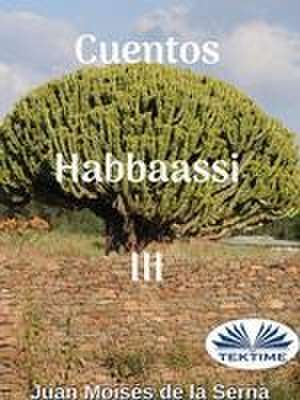 Cuentos Habbaassi III de Juan Moisés de La Serna