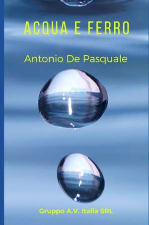 Acqua e ferro de Antonio de Pasquale