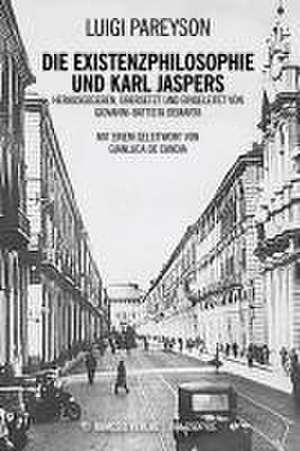 Die Existenzphilosophie und Karl Jaspers de Luigi Pareyson