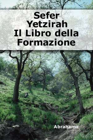 Sefer Yetzirah - Il Libro della Formazione de Abrahamo