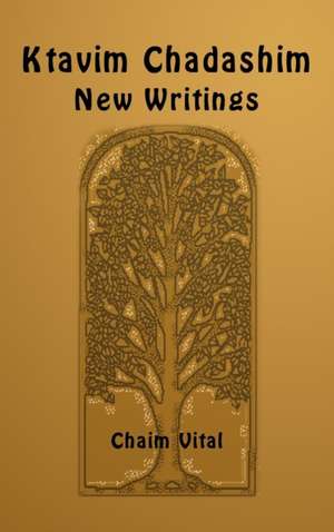 Ktavim Chadashim - New Writings de Chayim Vital