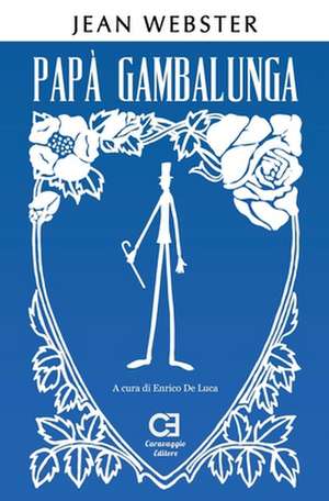 Papà Gambalunga: Edizione integrale e annotata de Jean Webster