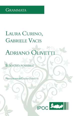 Adriano Olivetti. Il Sogno Possibile de Laura Curino