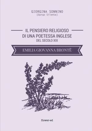 Il pensiero religioso di una poetessa inglese del secolo XIX. Emilia Giovanna Brontë de Giorgina Sonnino