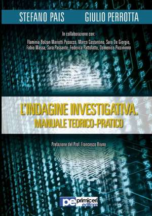 L'Indagine Investigativa. Manuale Teorico-Pratico de Stefano Pais