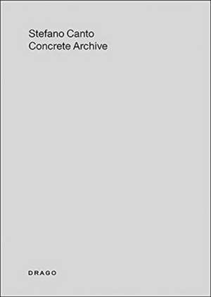 Canto, S: Concrete Archive