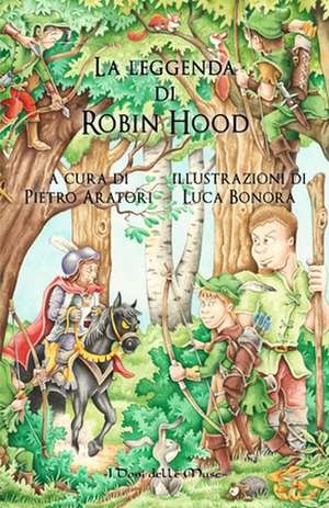 La leggenda di Robin Hood de Pietro Aratori