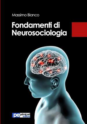 Fondamenti di Neurosociologia de Massimo Blanco