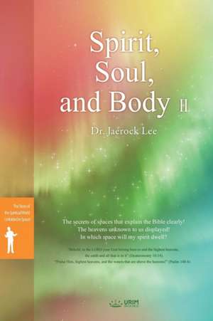 Spirit, Soul and Body ¿ de Jaerock Lee