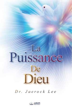 La Puissance de Dieu de Lee Jaerock