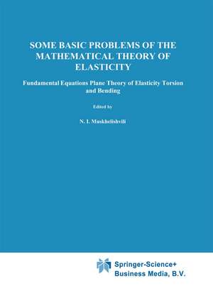 Some Basic Problems of the Mathematical Theory of Elasticity de N.I. Muskhelishvili