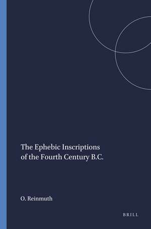 The Ephebic Inscriptions of the Fourth Century B.C. de O.W. Reinmuth