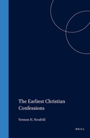 Earliest Christian confessions de Neufeld