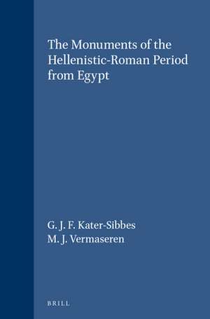 The Monuments of the Hellenistic-Roman Period from Egypt de G. J. F. Kater-Sibbes