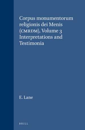 Corpus monumentorum religionis dei Menis (CMRDM), Volume 3 Interpretations and Testimonia de E. Lane