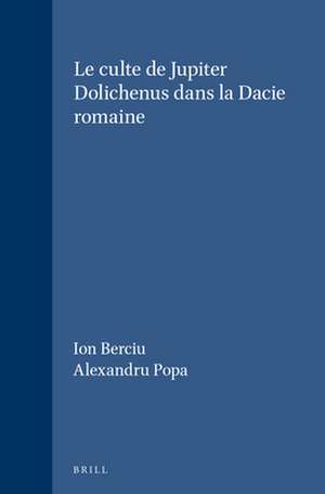 Le culte de Jupiter Dolichenus dans la Dacie romaine de Ion Berciu