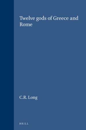 Twelve gods of Greece and Rome de C.R. Long