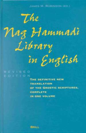 The Nag Hammadi Library in English: Translated and Introduced by Members of the Coptic Gnostic Library Project of the Institute for Antiquity and Christianity, Claremont, California de James M. Robinson