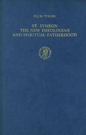 St. Symeon: The New Theologian and Spiritual Fatherhood de Turner