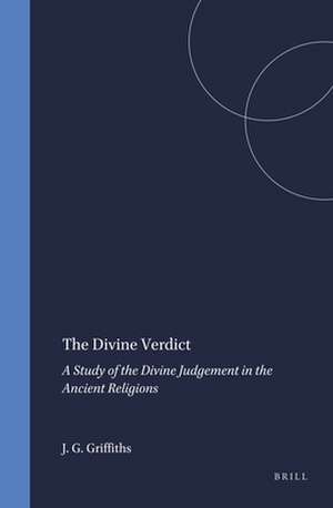 The Divine Verdict: A Study of the Divine Judgement in the Ancient Religions de John Gwyn Griffiths