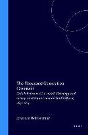 The Thousand Generation Covenant: Dutch Reformed Covenant Theology and Group Identity in Colonial South Africa, 1652-1814 de Gerstner