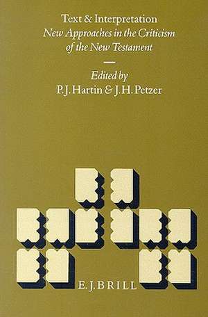 Text and Interpretation: New Approaches in the Criticism of the New Testament de Hartin