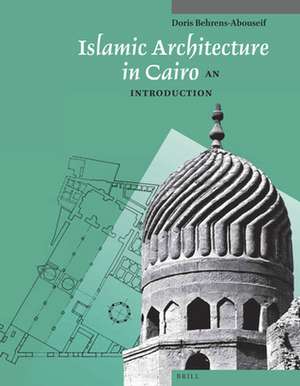 Islamic Architecture in Cairo: An Introduction de Doris Behrens-Abouseif