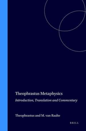 Theophrastus <i>Metaphysics</i>: With Introduction, Translation and Commentary de Theophrastus