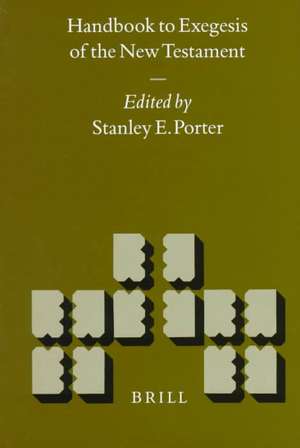 A Handbook to the Exegesis of the New Testament de Stanley E. Porter