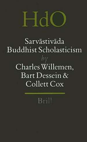 Sarvāstivāda Buddhist Scholasticism de Charles Willemen