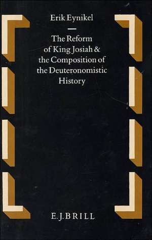 The Reform of King Josiah and the Composition of the Deuteronomistic History de Eynikel