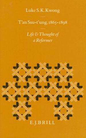 T'an Ssu-t'ung, 1865-1898: Life and Thought of a Reformer de Luke Kwong