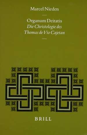 <i>Organum Deitatis</i>: Die Christologie des Thomas de Vio Cajetan de Marcel Nieden