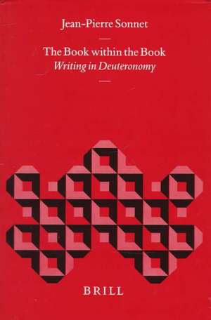 The Book within the Book: Writing in Deuteronomy de Jean-Pierre Sonnet