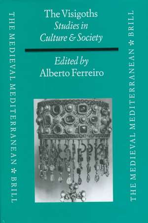 The Visigoths: Studies in Culture and Society de Ferreiro